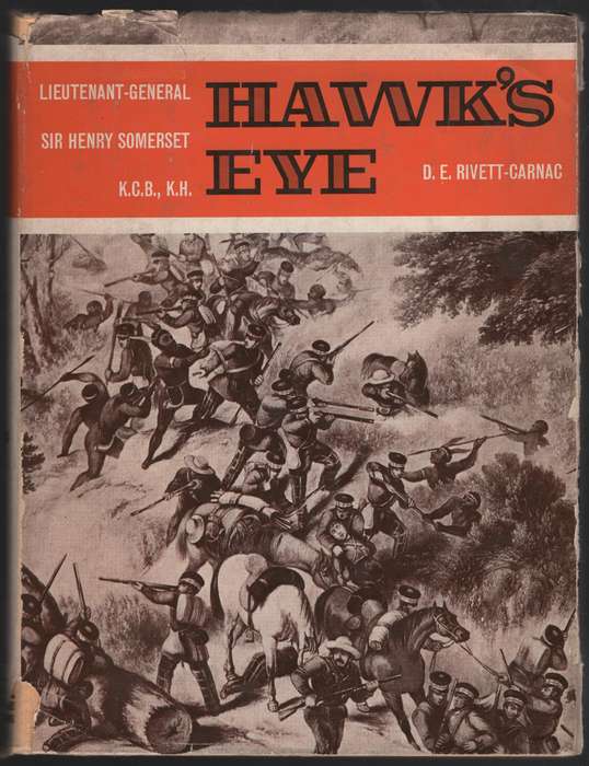 Hawk's Eye: Lieutenant-General Sir Henry Somerset - Rivett-Carnac, D. E.