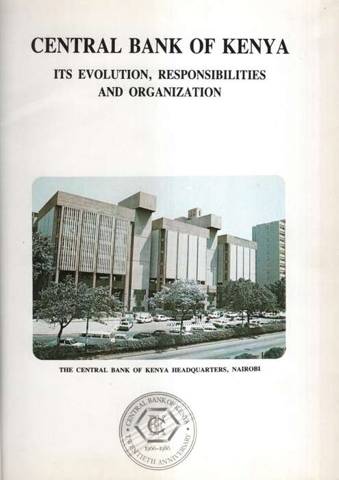 Central Bank of Kenya: Its Evolution, Responsibilities and Organizat - Central Bank of Kenya