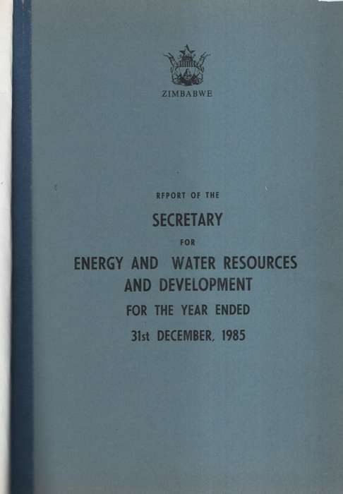 Zimbabwe. Report of the Secretary for Energy and Water Resources and - Dell, D. S.