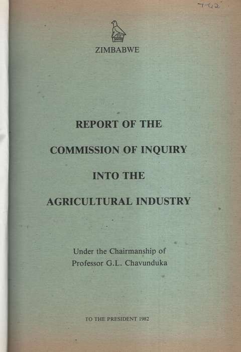 Report of the Commission of Inquiry into the Agricultural Industry.  - Chavunduka, G. L.