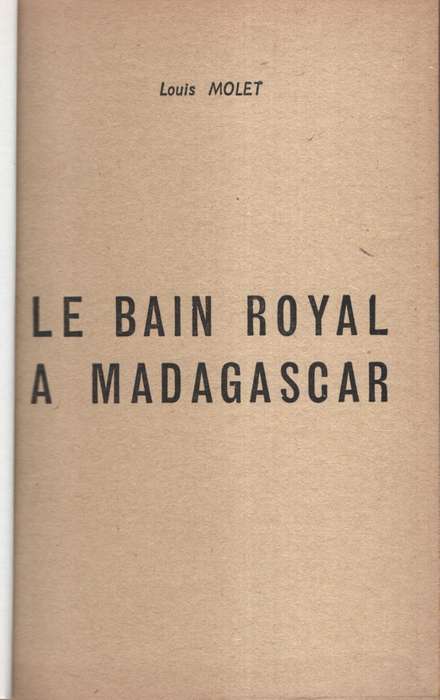LE BAIN ROYAL A MADAGASCAR - MOLET,L