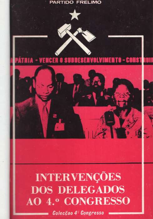 FOUR CONGRESSO PARTIDO FRELIMO INTERVENCOES - PARTIDOFRELIMO
