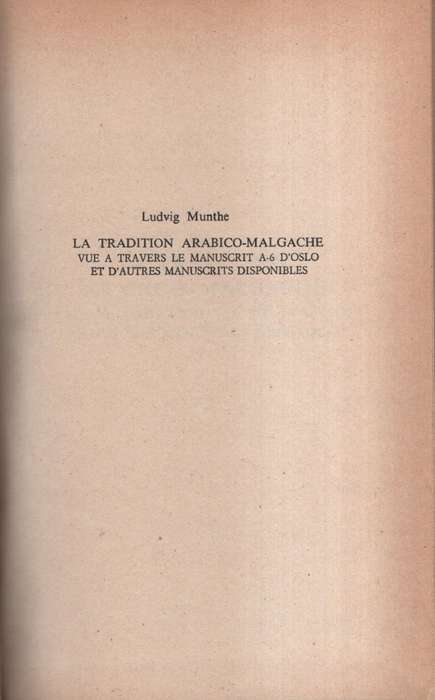 La Tradition Arabico-Malgache vue a travers le Manuscrit A-6 D'Oslo  - Munthe, Ludvig