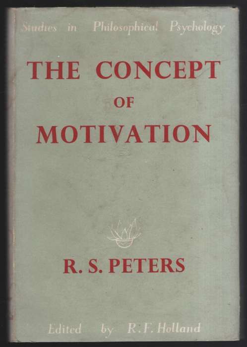 The Concept of Motivation - Peters, R. S.