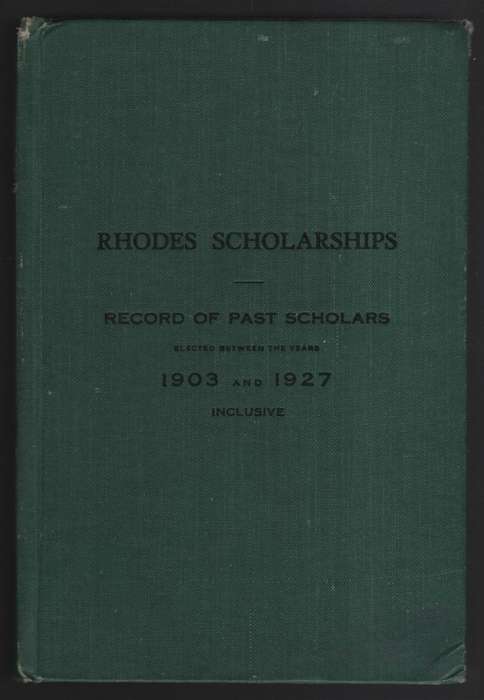 Rhodes Scholarships: Record of Past Scholars Elected Between the Yea - Oxford University
