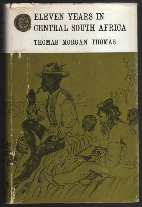 Eleven Years in Central South Africa - Thomas, Thomas Morgan - HTFX58753