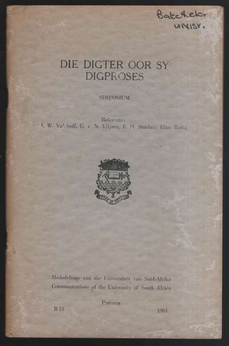 Die Digters oor sy Digproses. Mededelings van die Universiteit van S - Valkhoff, J. W.; et al