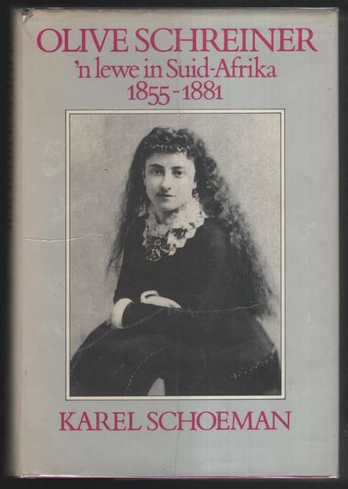 Olive Schreiner: 'n Lewe in Suid-Afrika, 1855-1881 - Schoeman, Karel