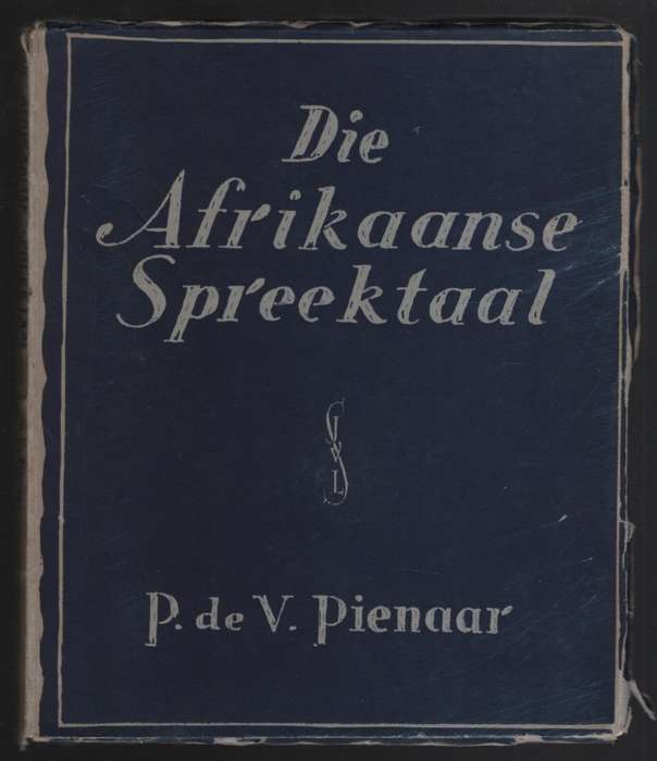 Die Afrikaanse Spreektaal. Monument-Reeks No. 28 - Pienaar, P. de V.