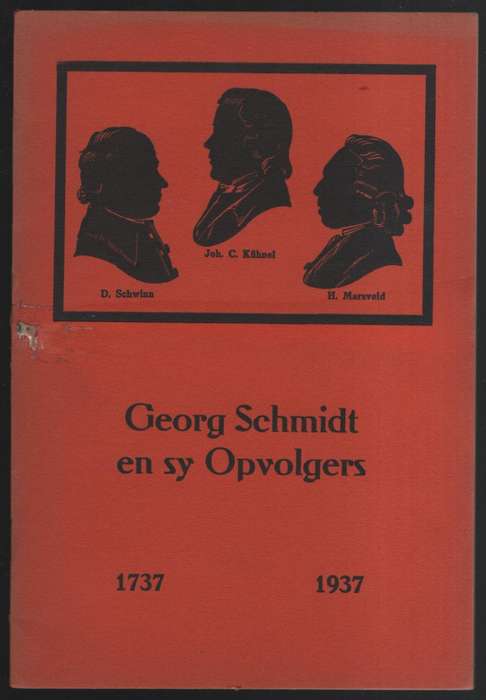 Georg Schmidt en sy Opvolgers, 1737-1937: 200 Jaar Evangeliese Broed - Anon