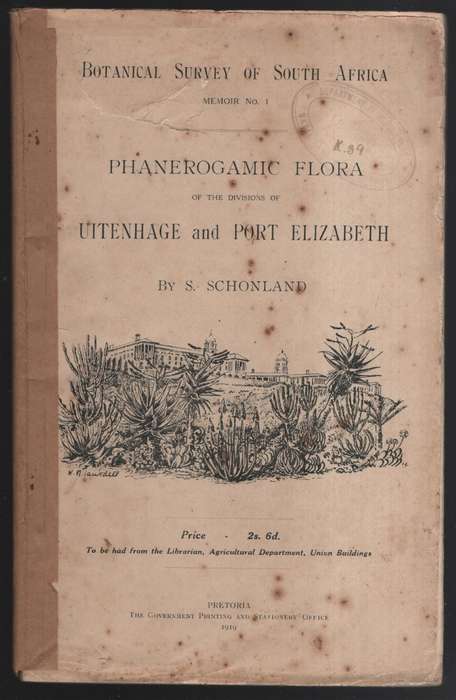 Phanerogamic Flora of the Divisions of Uitenhage and Port Elizabeth. - Schonland, S.