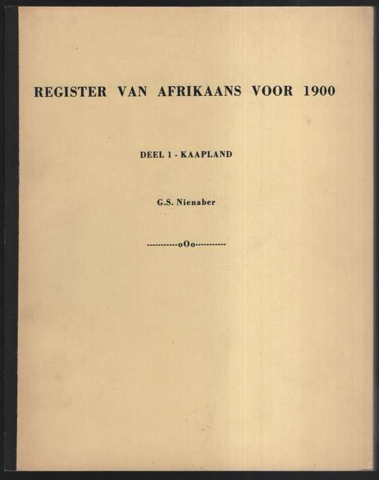 Register van Afrikaans voor 1900. Deel 1: Kaapland. Deel 2: Transvaa - Nienaber, G. S.