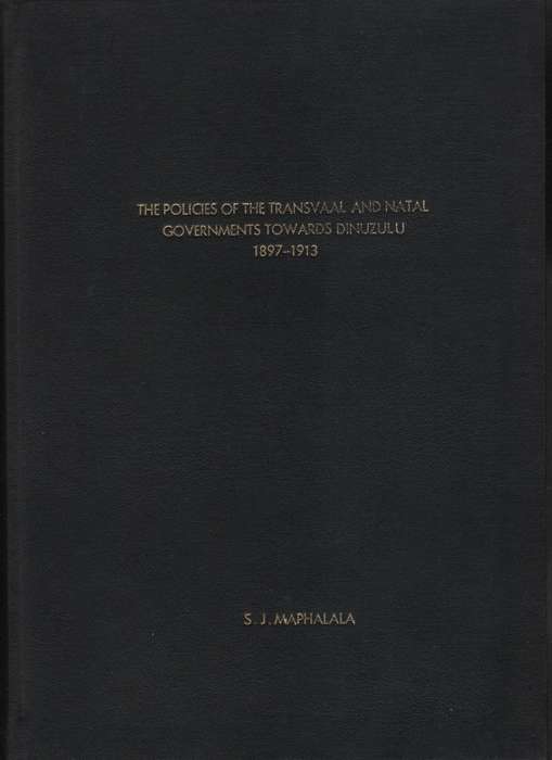POLICIES OF THE TRANSVAAL & NATAL GOV - MAPHALALA,SJ