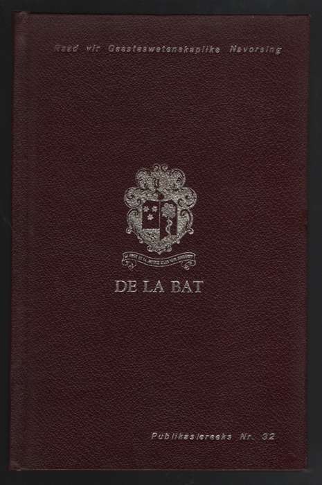 Stamregister en Geskiedenis van die Familie de la Bat. Publikasieree - De la Bat, R. S.