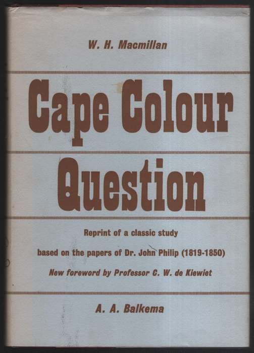 Cape Colour Question: A Historical Survey - Macmillan, W. H.