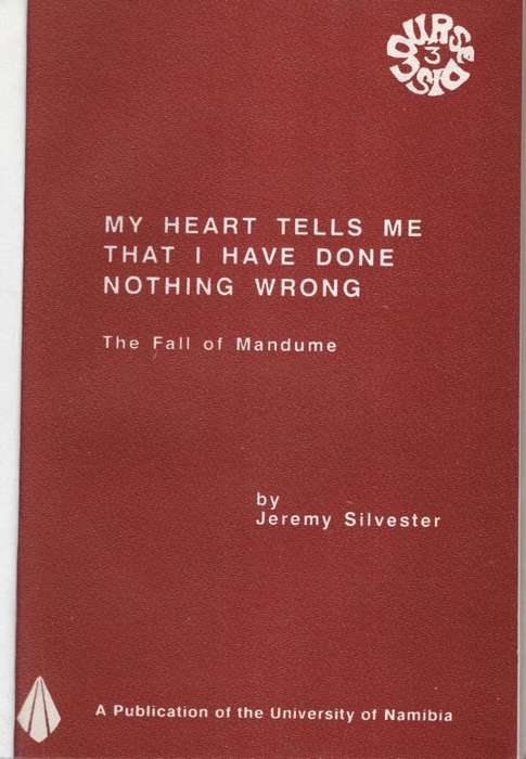 My Heart Tells Me that I have Done Nothing Wrong: The Fall of Mandum - Silvester, Jeremy