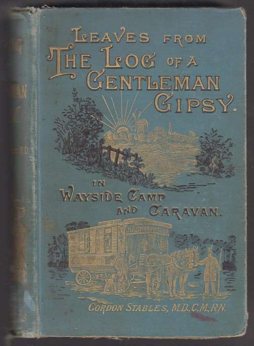 Leaves from the Log of a Gentleman Gypsy in Wayside Camp and Caravan - Stables, Gordon