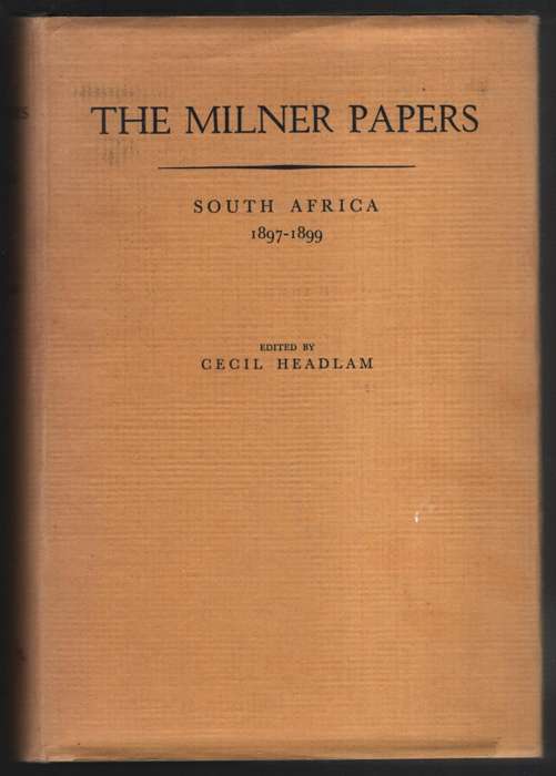 The Milner Papers. South Africa, 1897-1905. 2 Volumes - Lord Milner; Cecil Headlam (