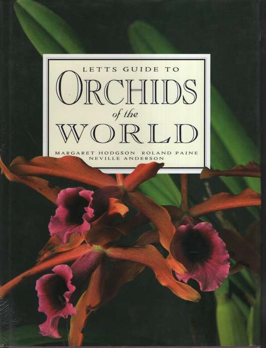 Letts Guide to Orchids of the World - Hodgson, Margarer; Paine, Ro