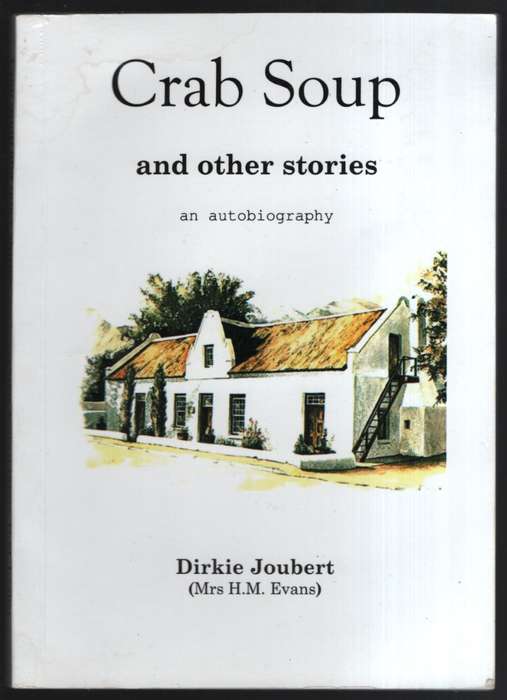 Crab Soup and Other Stories: an Autobiography - Joubert, Dirkie (Mrs H. M. E