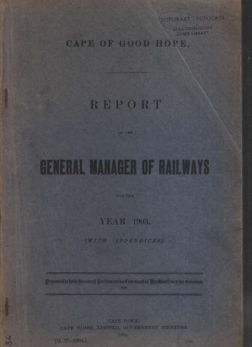 Report of the General Manager of Railways for the Year 1903, with Ap - Various