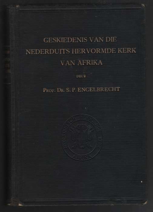 Geskiedenis van die Nederduits Hervormde Kerk van Afrika - Engelbrecht, S. P.