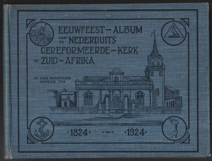 Eeuwfeest-album van de Nederduits Gereformeerde-kerk in Zuid-Afrika, - Dreyer, A.