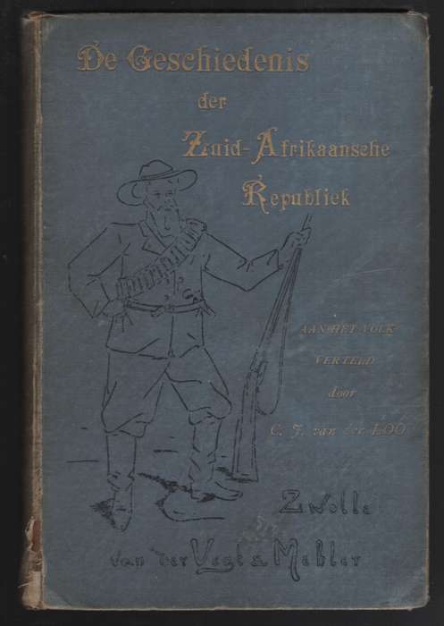 De Geschiedenis der Zuid-Afrikaansche Republiek (Transvaal) aan het  - Van der Loo, C. J.