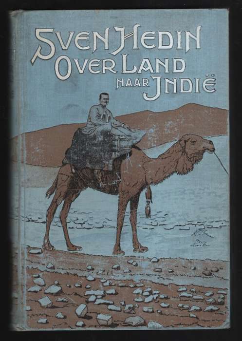 Over Land naar Indie: Reizen door Armenie, Perzie, Seistan en Beloed - Hedin, Sven; Verburg, J. S.