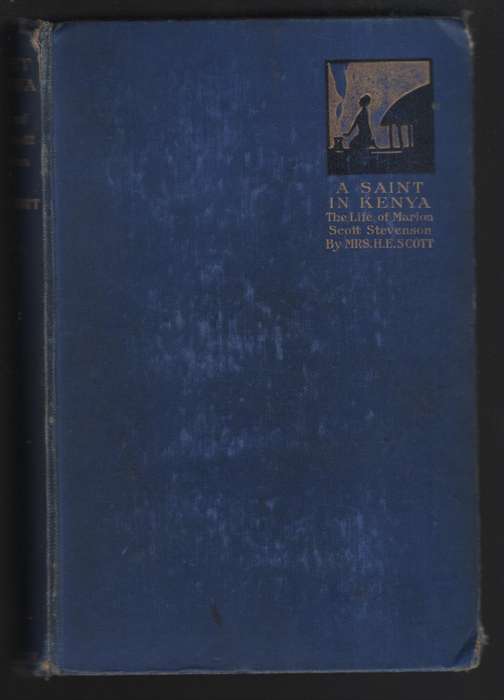 A Saint in Kenya: A Life of Marion Scott Stevenson - Mrs Henry E. Scott