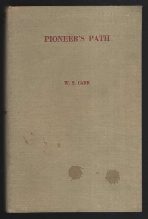 Pioneer's Path: Story of a Career on the Witwatersrand - Carr, W. S.