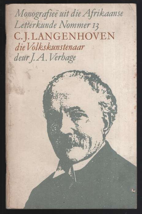 C.J. Langenhoven die Volkskunstenaar. MonografieÃ« uit die Afrikaans - Verhage, J. A.
