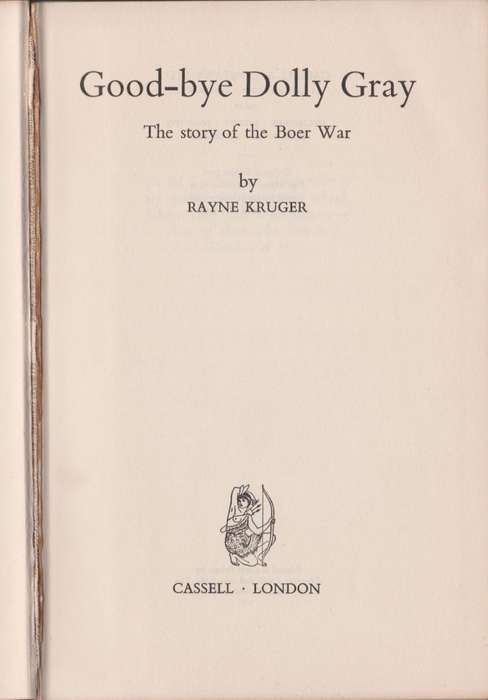 Good-bye Dolly Grey: The Story of the Boer War - Kruger, Rayne