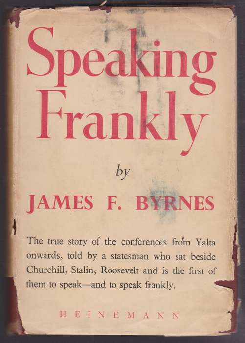Speaking Frankly. The true story of the conferences from Yalta onwar - Byrnes, James F.