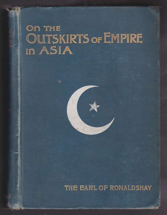 On The Outskirts Of The Empire In Asia - Ronaldshay, the Earl of