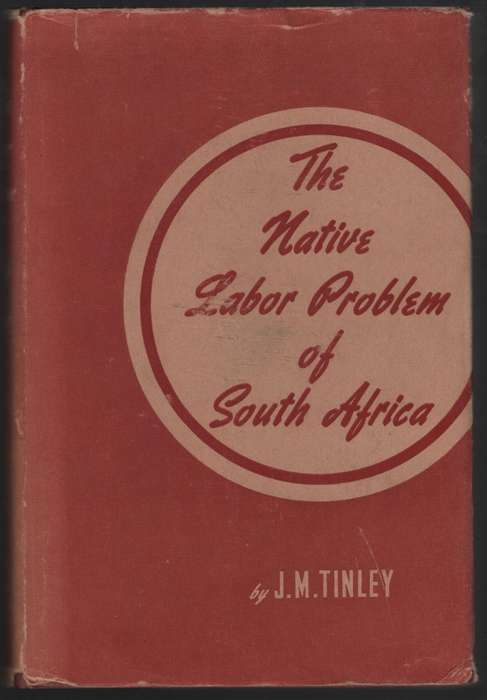 The Native Labor Problem of South Africa - Tinley, J. M.
