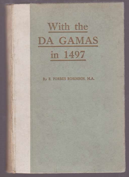 With the Da Gamas in 1497: A Story of Adventure - Robinson, E. Forbes