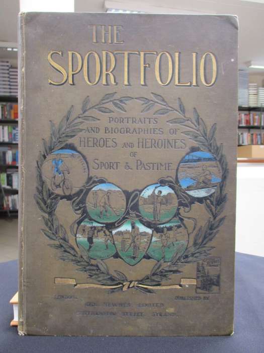 The Sportfolio. Portraits and Biographies of Heroes and Heroines of  - Newnes, George