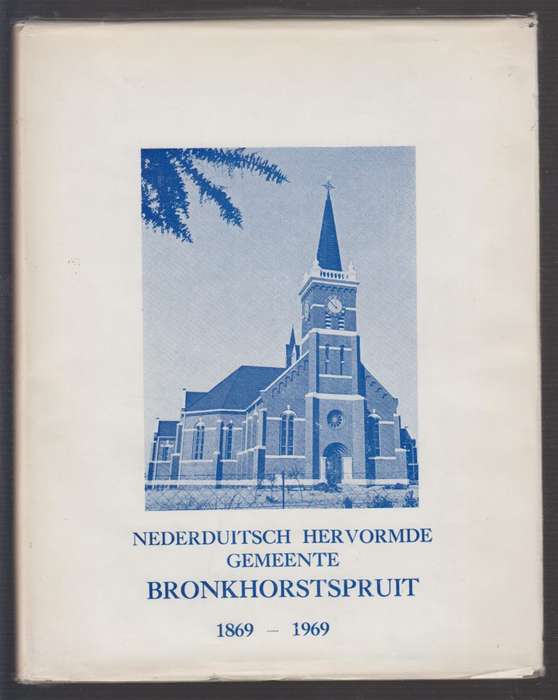 Nederduitsch Hervormde Gemeente Bronkhorstspruit 1869-1969 - MÃ¼ller, J. J. P. - HTFX68386