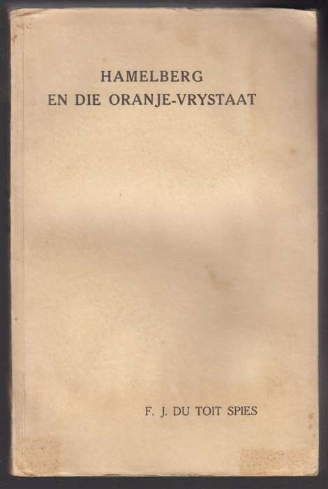 Hamelberg en die Oranje-Vrystaat - Spies, F. J. Du Toit