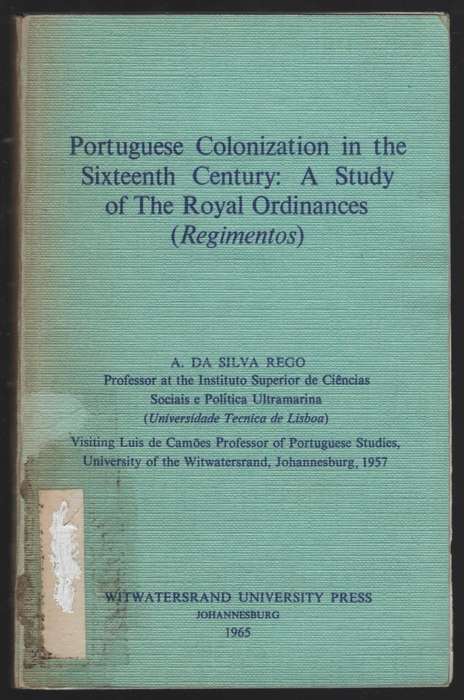 Portuguese Colonization in the Sixteenth Century: A Study of The Roy - Da Silva, A.