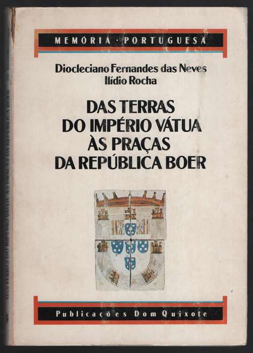 Das Terras do ImpÃ©rio VÃ¡tua Ã s PraÃ§as da RepÃºblica Boer - Das Neves, D. Fernandes;...