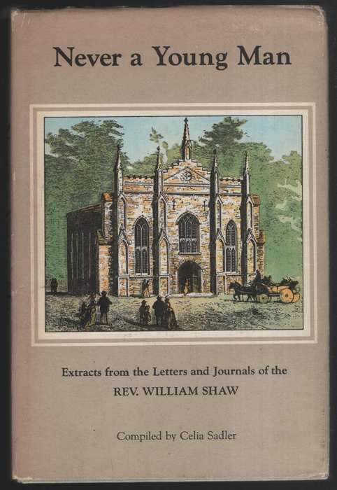Never a Young Man: Extracts from the Letters and Journals of the Rev - Sadler, Celia