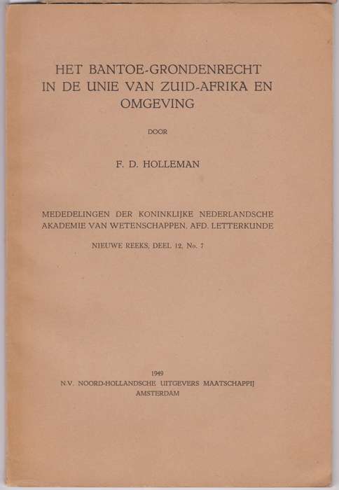 Het Bantoe-Grondenrecht in de Unie van Zuid-Afrika en Omgeving - Holleman, F. D.