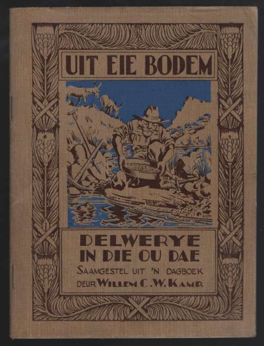 Delwerye in die Ou Dae. Saamgestel Uit 'n Dagboek - Kamp, Willem C. W.