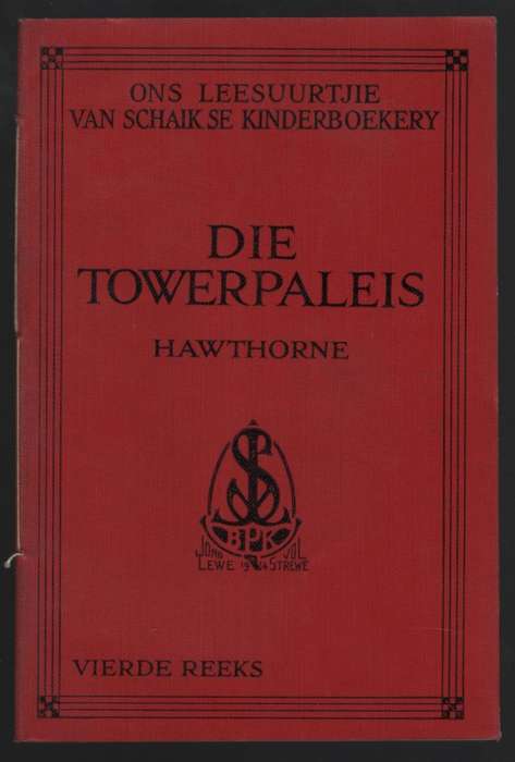 Die Towerpaleis en die Granaatpitte. Ons Leesuurtjie: Van Schaik se  - Hawthorne; Carinus, A. E.