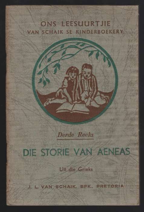 Die Storie van Aeneas Uit die Grieks. Ons Leesuurtjie, Derde Reeks - Carinus, A. E.