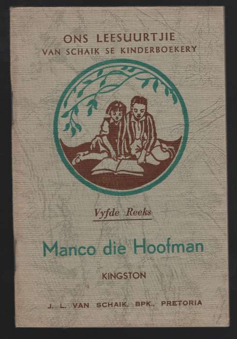 Manco, die Hoofman. Ons Leesuurtjie: Van Schaik se Kinderboekery, Vy - Kingston, W. H. G.; Carinus,