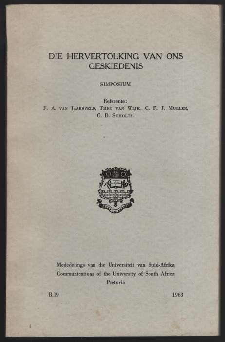Hervertolkings van Ons Geskiedenis: Simposium - Van Jaarsveld, F. A.; Van Wi
