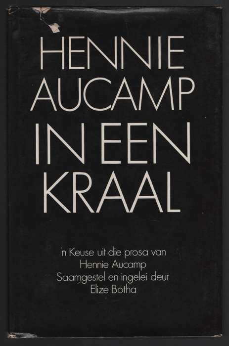 In Een Kraal: 'n Keuse Uit die Prosa van Hennie Aucamp - Aucamp, Hennie; Botha, Elize